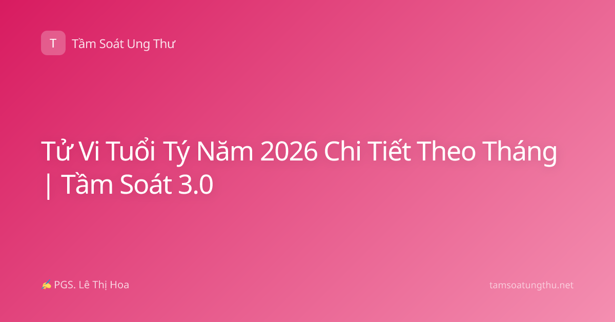 Tử Vi Tuổi Tý Năm 2026 Chi Tiết Theo Tháng | Tầm Soát 3.0