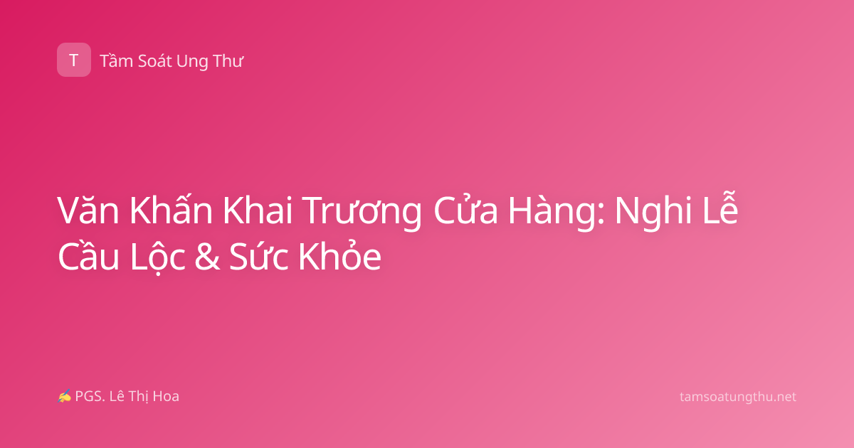 Văn Khấn Khai Trương Cửa Hàng: Nghi Lễ Cầu Lộc & Sức Khỏe